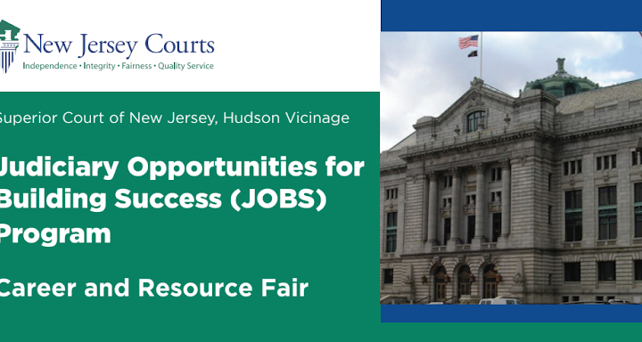 Superior Court of New Jersey, Hudson Vicinage Judiciary Opportunities for Building Success (JOBS) Program Career and Resource Fair - 04/21/2023