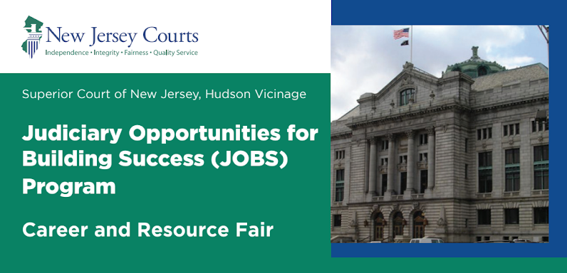Superior Court of New Jersey, Hudson Vicinage Judiciary Opportunities for Building Success (JOBS) Program Career and Resource Fair - 04/21/2023
