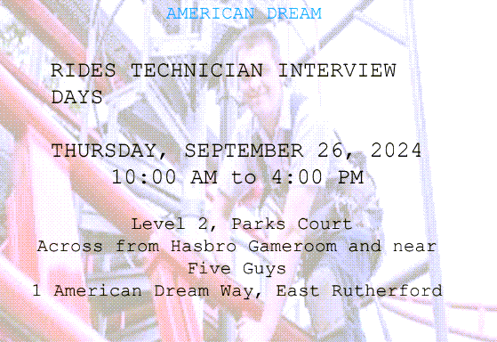 Ride Maintenance Technician & Operations Maintenance Technician Recruitment - American Dream - East Rutherford - 9/26/2024